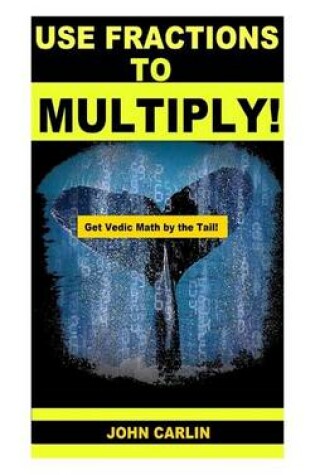 Cover of Use Fractions to Multiply!
