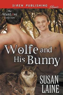 Book cover for Wolfe and His Bunny (Siren Publishing Classic Manlove)