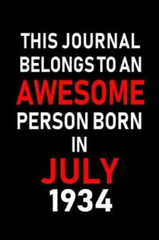 Cover of This Journal belongs to an Awesome Person Born in July 1934