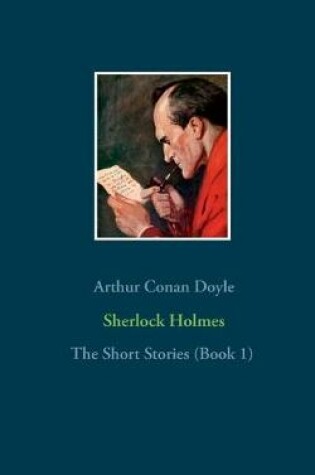 Cover of Sherlock Holmes - The Short Stories (Book 1)