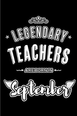 Book cover for Legendary Teachers are born in September