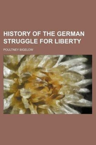 Cover of History of the German Struggle for Liberty (Volume 4)