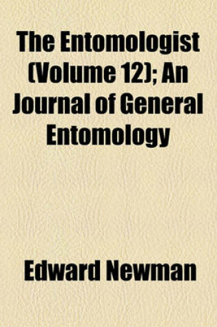 Cover of The Entomologist (Volume 12); An Journal of General Entomology