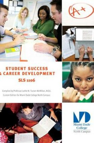 Cover of Student Success and Career Development Sls 1106, Custom Edition for Miami Dade College North Campus