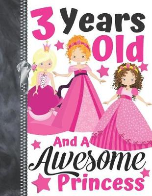 Book cover for 3 Years Old And A Awesome Princess