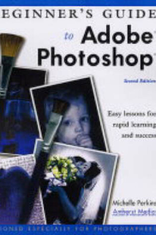 Cover of Beginner's Guide to Adobe Photoshop