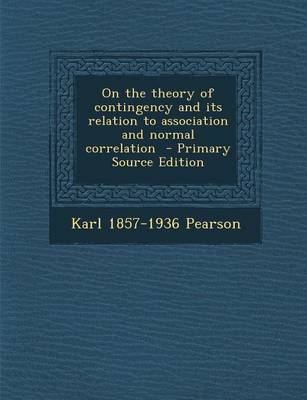 Book cover for On the Theory of Contingency and Its Relation to Association and Normal Correlation - Primary Source Edition