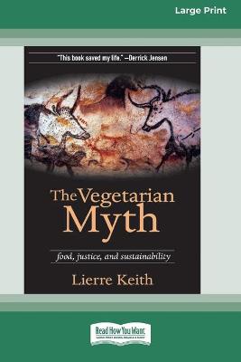 Book cover for The Vegetarian Myth (16pt Large Print Edition)