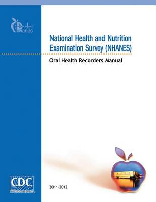 Book cover for National Health and Nutrition Examination Survey (NHANES) Oral Health Recorders Manual
