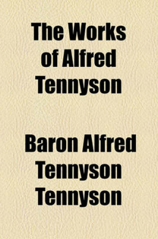 Cover of The Works of Alfred Tennyson (Volume 5); Idylls of the King