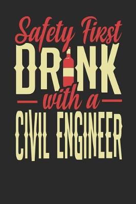 Book cover for Safety First Drink With A Civil Engineer