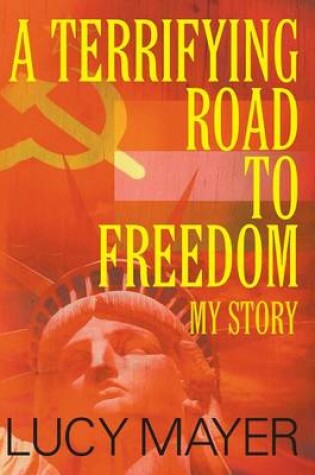 Cover of A Terrifying Road to Freedom