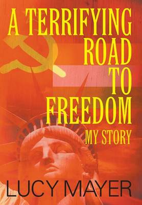 Book cover for A Terrifying Road to Freedom