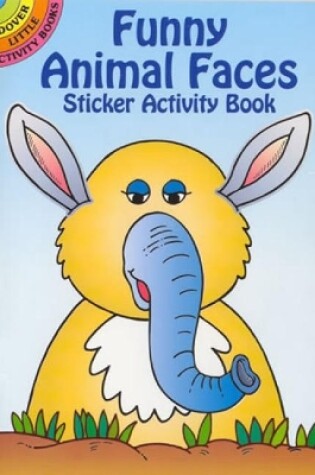 Cover of Funny Animal Faces Sticker Activity Book