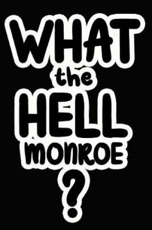 Cover of What the Hell Monroe?