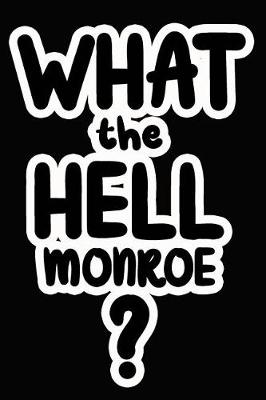 Book cover for What the Hell Monroe?