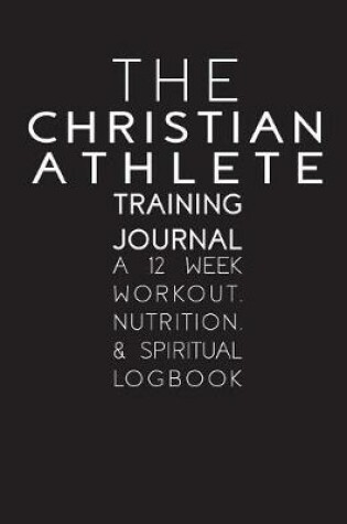 Cover of The Christian Athlete Training Journal