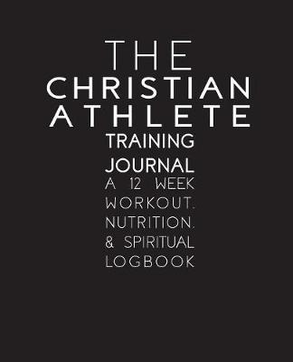 Book cover for The Christian Athlete Training Journal