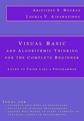 Book cover for Visual Basic and Algorithmic Thinking for the Complete Beginner