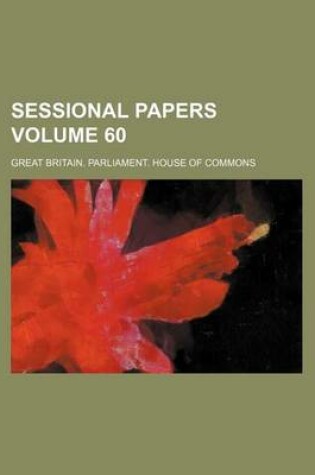 Cover of Sessional Papers Volume 60