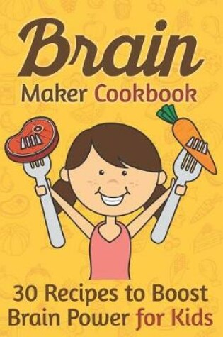 Cover of Brain Maker Cookbook