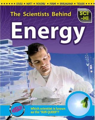 Book cover for Scientists Behind Energy (Sci-Hi: Scientists)