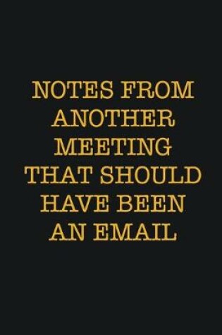 Cover of Notes from another meeting that should have been an email