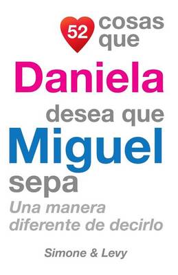 Book cover for 52 Cosas Que Daniela Desea Que Miguel Sepa