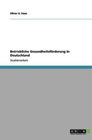 Cover of Betriebliche Gesundheitsfoerderung in Deutschland