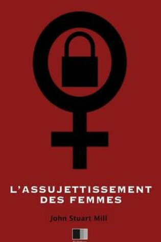 Cover of L'Assujettissement des Femmes