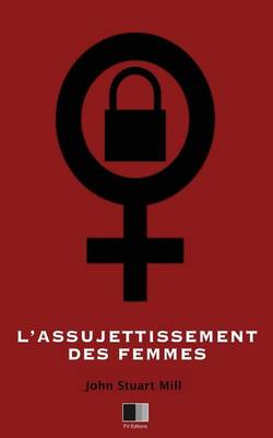 Book cover for L'Assujettissement des Femmes