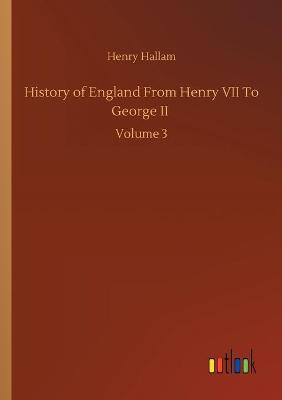 Book cover for History of England From Henry VII To George II
