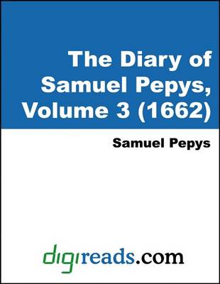 Book cover for The Diary of Samuel Pepys, Volume 3 (1662)