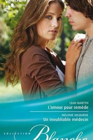 Cover of L'Amour Pour Remede - Un Inoubliable Medecin