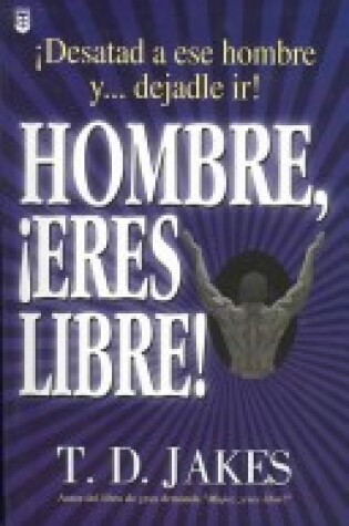 Cover of Hombre Eres Libre!