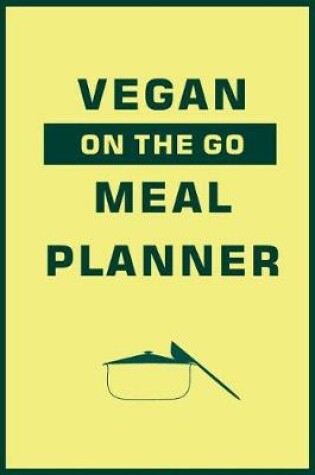 Cover of Vegan On The Go Meal Planner