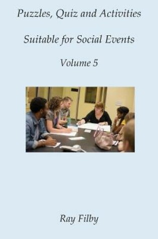Cover of Puzzles, Quiz and Activities suitable for Social Events Volume 5
