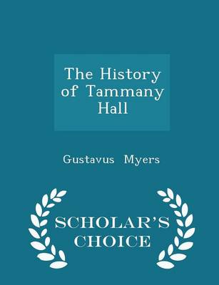 Book cover for The History of Tammany Hall - Scholar's Choice Edition