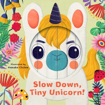 Cover of Slow Down, Tiny Unicorn!