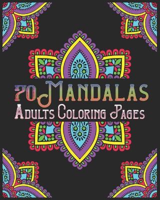 Book cover for 70 mandalas adults coloring pages