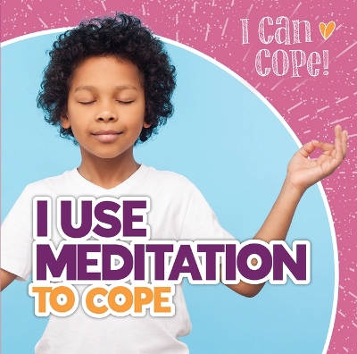 Book cover for I Use Meditation to Cope