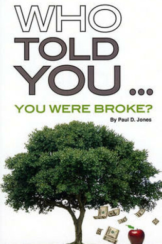 Cover of Who Told You... You Were Broke?