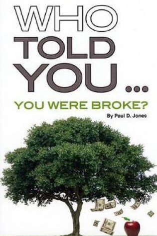 Cover of Who Told You... You Were Broke?