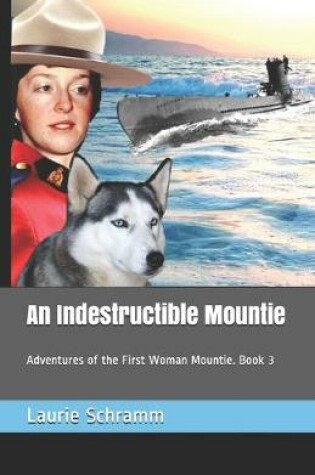 Cover of An Indestructible Mountie