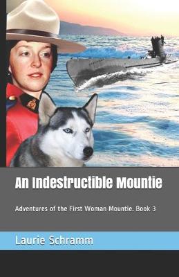 Cover of An Indestructible Mountie