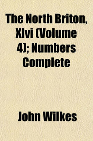 Cover of The North Briton, XLVI Volume 4; Numbers Complete