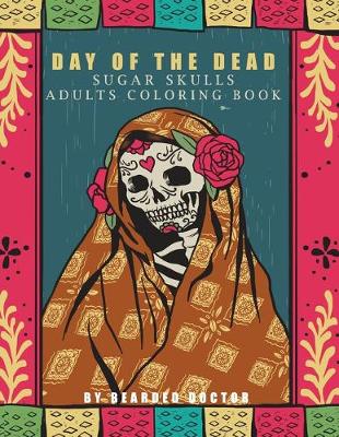 Cover of Day of the Dead Sugar Skulls Adults Coloring Book