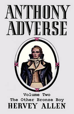 Book cover for Anthony Adverse, Volume Two, the Other Bronze Boy