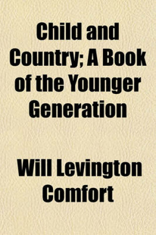 Cover of Child and Country; A Book of the Younger Generation