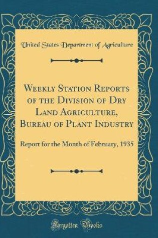 Cover of Weekly Station Reports of the Division of Dry Land Agriculture, Bureau of Plant Industry